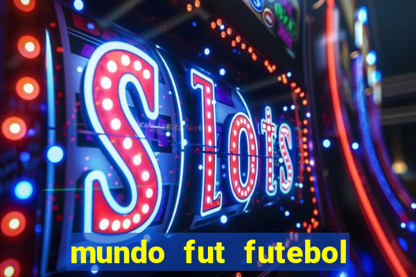 mundo fut futebol ao vivo